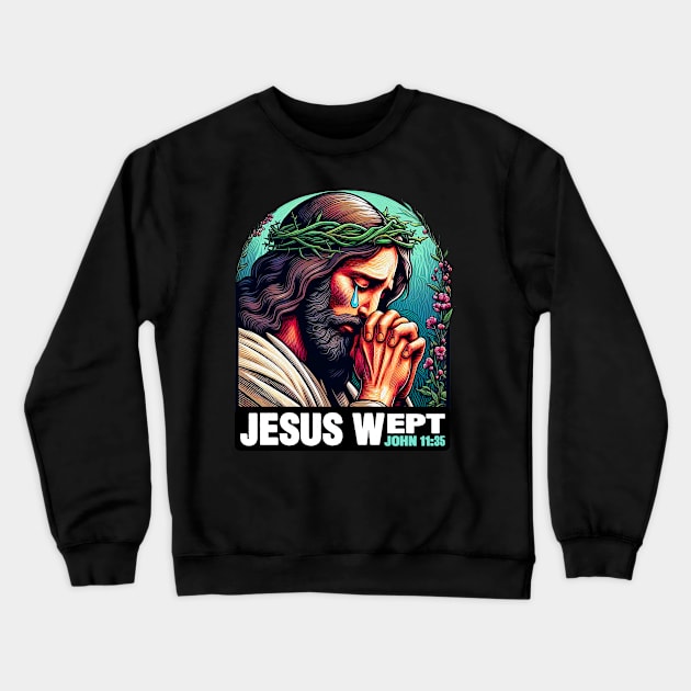 John 11:35 Jesus Wept Bible Quote Garden of Gethsemane Crewneck Sweatshirt by Plushism